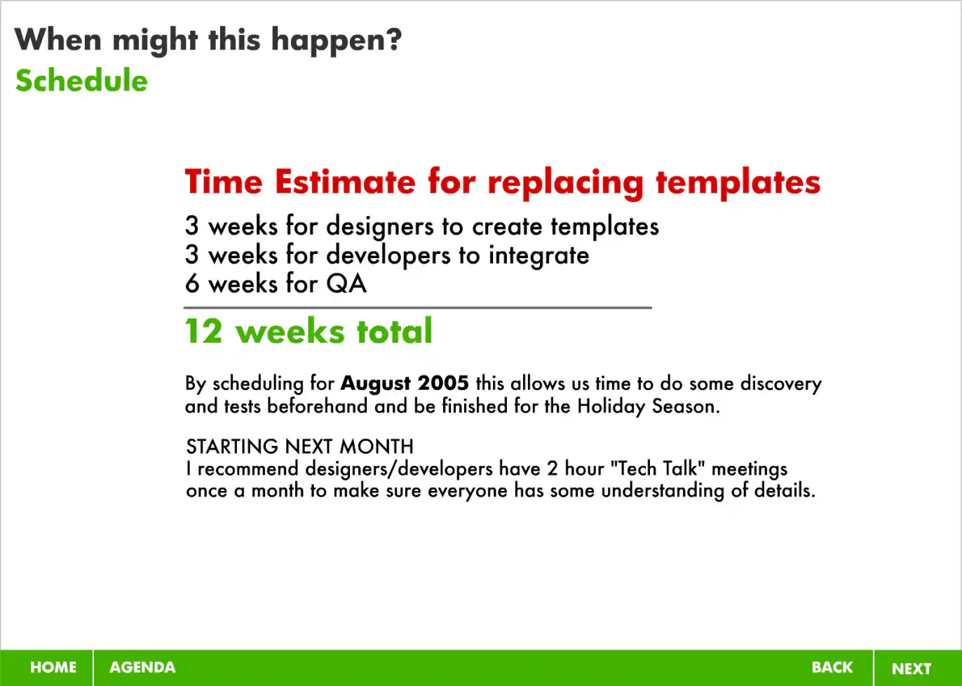 Slide 26: Schedule Showing Time Estimates for Replacing Templates and Begining Tech Talks To Educate Others